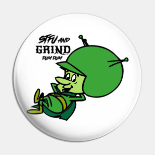 GRIND Gazoo grind dum dum Pin