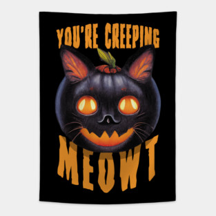 You're Creeping Meowt | Halloween Black Cat Funny Saying Tapestry
