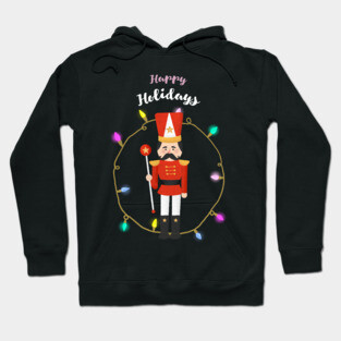 Happy Holidays Nutcracker Hoodie