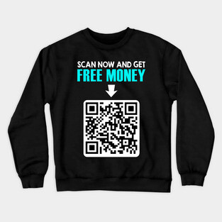 Free money RickRoll QR code joke Crewneck Sweatshirt