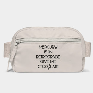 Mercury is in Retrograde. Give Me Chocolate Cheeky Witch® Bag