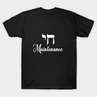 Chai Maintenance T-Shirt