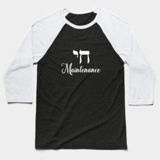 Chai Maintenance Baseball T-Shirt