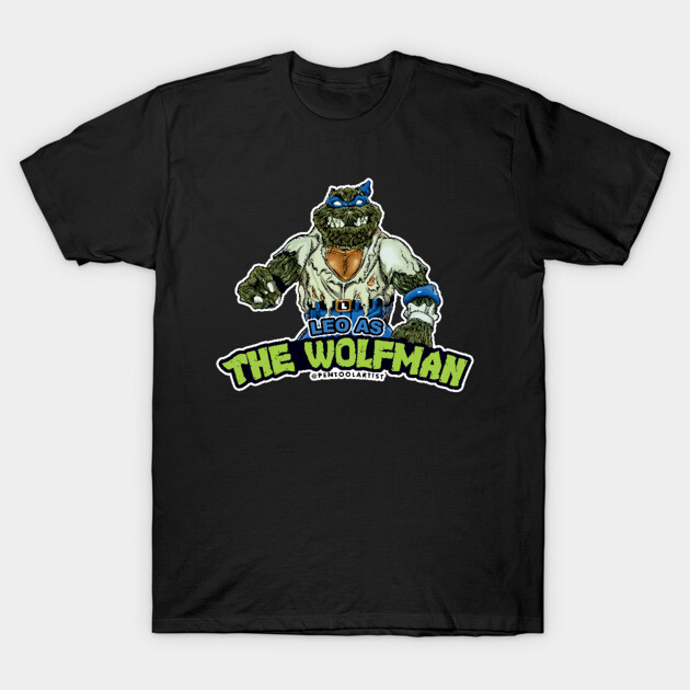 Leo as the Wolfman T-Shirt by pentoolarts