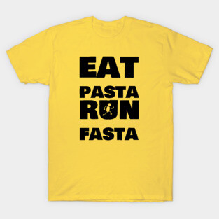 Eat Pasta Run Fasta T-Shirt