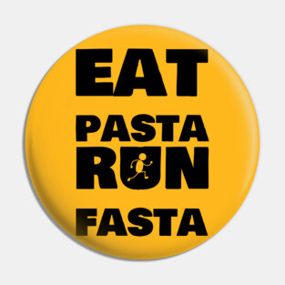 Eat Pasta Run Fasta Pin