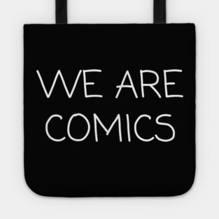 We Are Comics! Tote