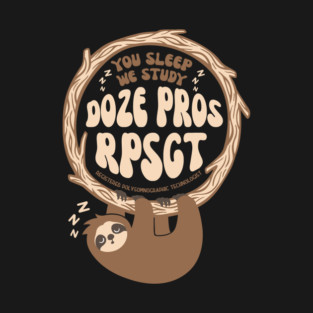 Baby Sloth Doze Pros Registered PolySomnoGraphic Tech RPSGT T-Shirt