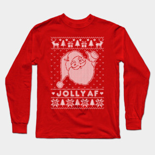 JOLLY AF Ugly Christmas Sweater Long Sleeve T-Shirt