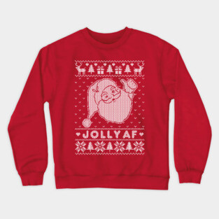 JOLLY AF Ugly Christmas Sweater Crewneck Sweatshirt