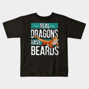 Real dragons have beards, bearded dragon Kids T-Shirt