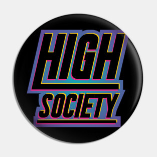 High Society Rave Pin