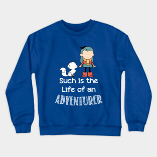 Such is the Life of an Adventurer Crewneck Sweatshirt