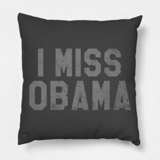 I Miss Obama, Bring Back Obama Pillow