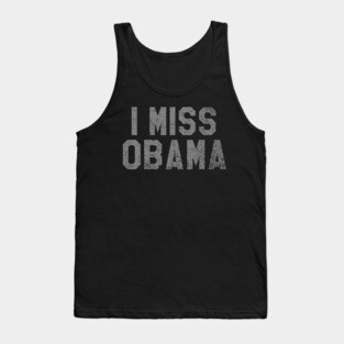 I Miss Obama, Bring Back Obama Tank Top