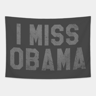 I Miss Obama, Bring Back Obama Tapestry
