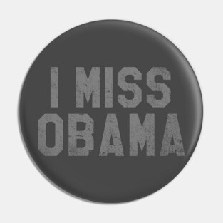 I Miss Obama, Bring Back Obama Pin