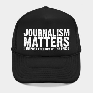 Journalism Matters I Support Freedom of the Press Hat