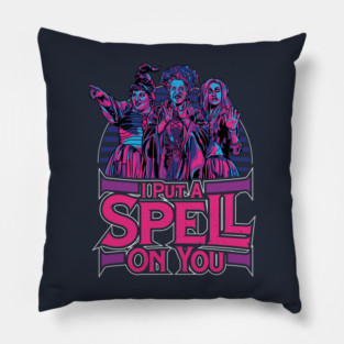 I Put A Spell On You - Hocus Pocus Pillow