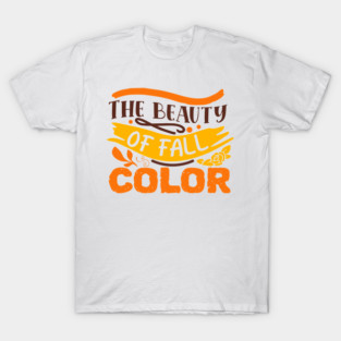 The beauty of fall color T-Shirt