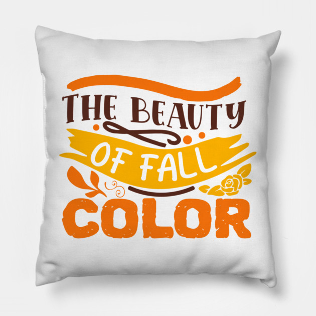 The beauty of fall color Pillow by DrollDrifter