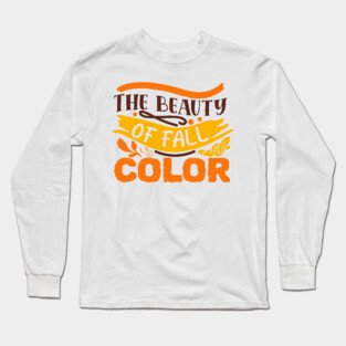 The beauty of fall color Long Sleeve T-Shirt