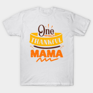 One thankful mama T-Shirt