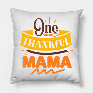 One thankful mama Pillow