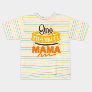 One thankful mama Kids T-Shirt