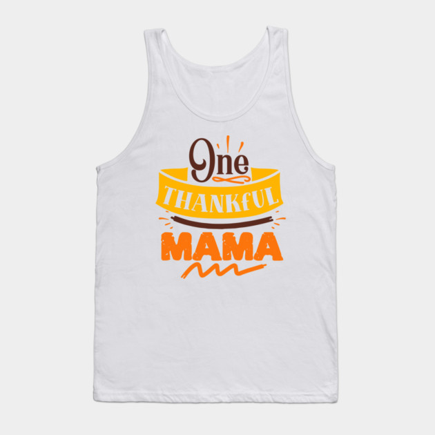 One thankful mama Tank Top by DrollDrifter