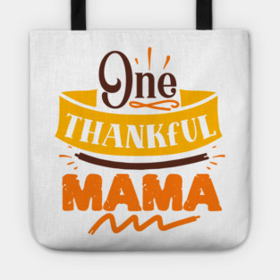 One thankful mama Tote
