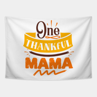 One thankful mama Tapestry