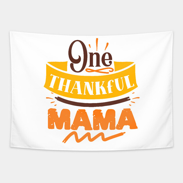 One thankful mama Tapestry by DrollDrifter