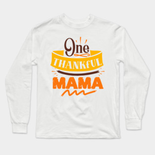 One thankful mama Long Sleeve T-Shirt