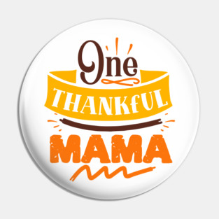 One thankful mama Pin