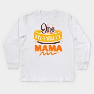 One thankful mama Kids Long Sleeve T-Shirt