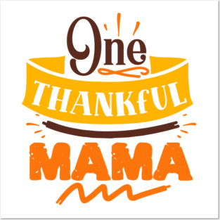 One thankful mama Posters and Art