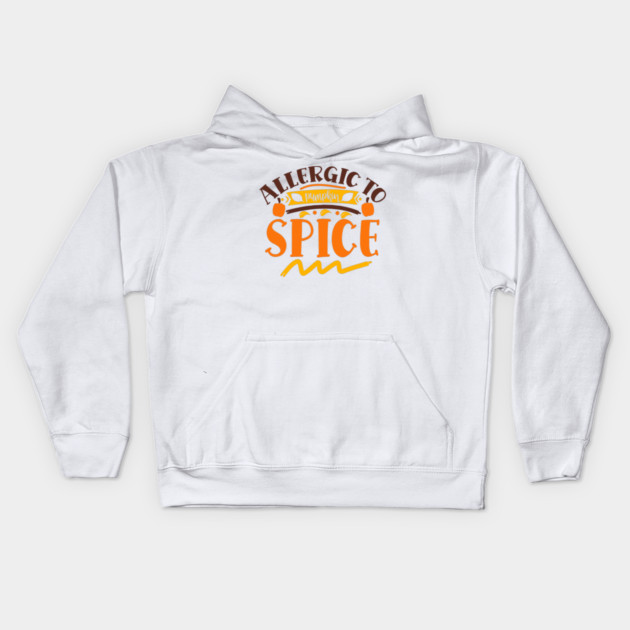Allergic to pumpkin spice Kids Hoodie by DrollDrifter