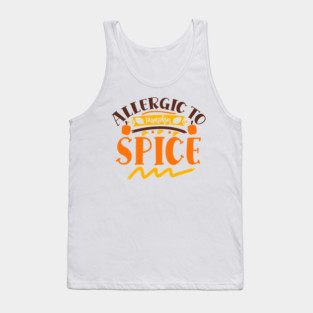 Allergic to pumpkin spice Tank Top