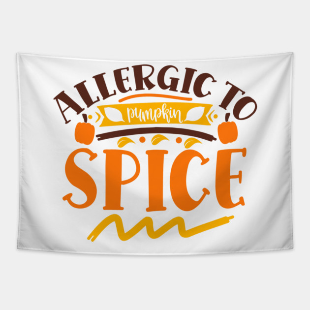 Allergic to pumpkin spice Tapestry by DrollDrifter