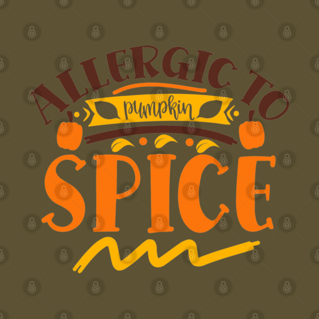 Allergic to pumpkin spice by DrollDrifter