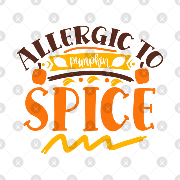 Allergic to pumpkin spice by DrollDrifter