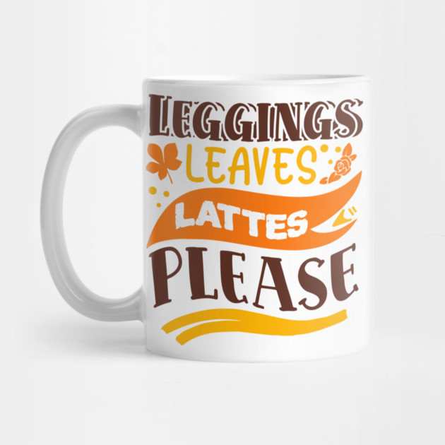 Leggings leaves lattes please by DrollDrifter