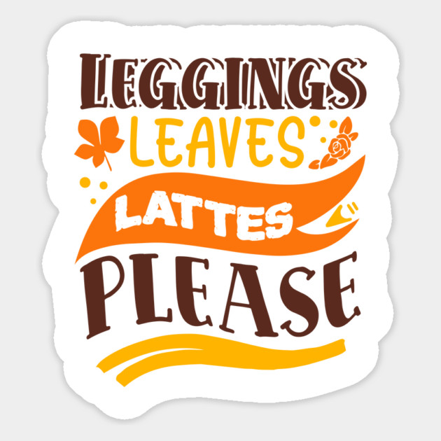 Leggings leaves lattes please Magnet by DrollDrifters