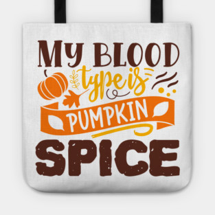 My blood type is pumpkin spice Tote