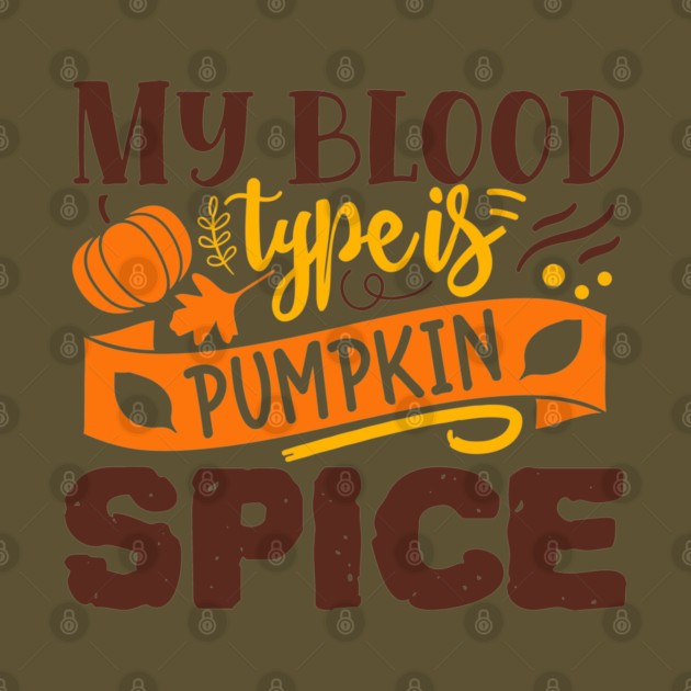 My blood type is pumpkin spice by DrollDrifter