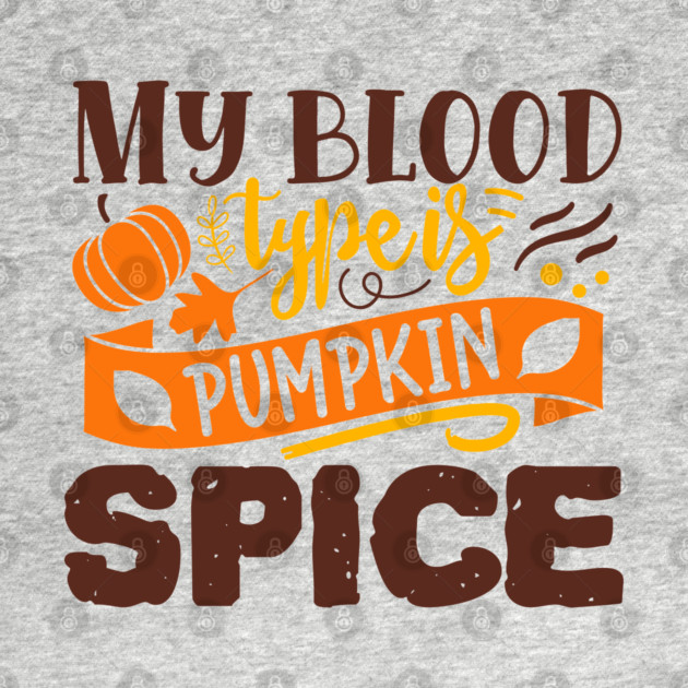 My blood type is pumpkin spice by DrollDrifter