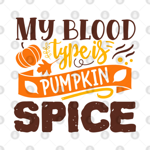 My blood type is pumpkin spice by DrollDrifter