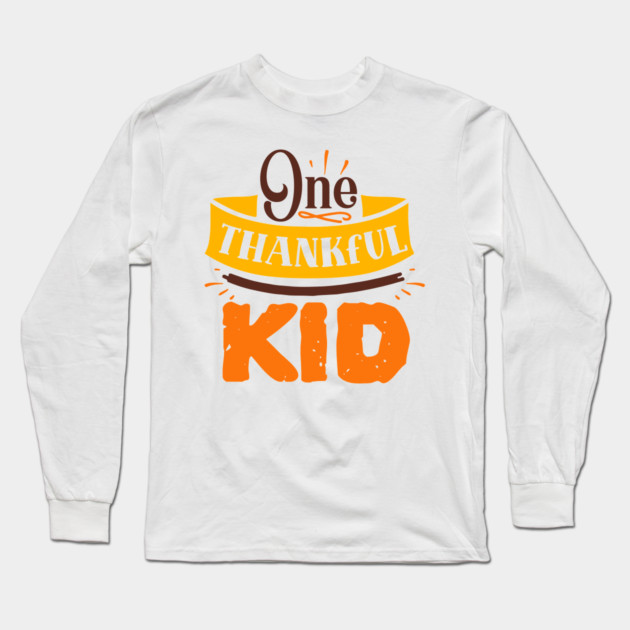 One thankful kid Long Sleeve T-Shirt by DrollDrifter