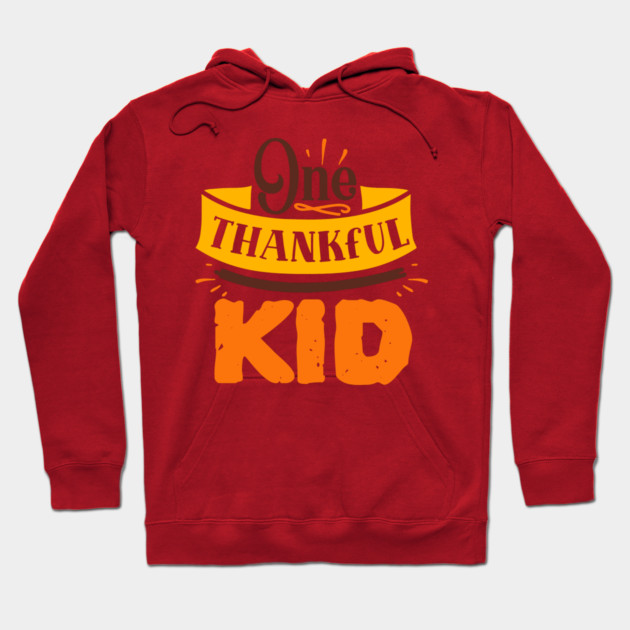 One thankful kid Hoodie by DrollDrifter